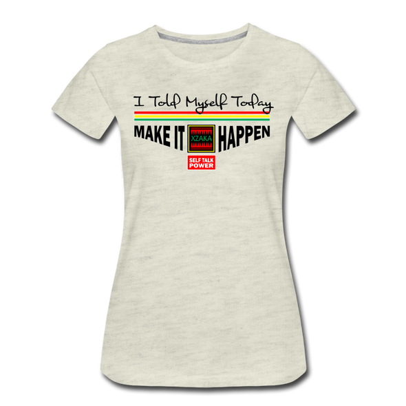 XZAKA - Women "Make It Happen" Motivational T-Shirt - W2131 - heather oatmeal