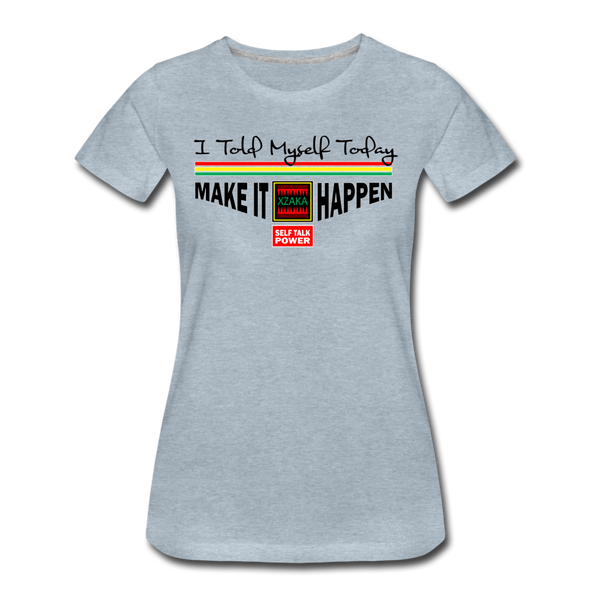 XZAKA - Women "Make It Happen" Motivational T-Shirt - W2131 - heather ice blue