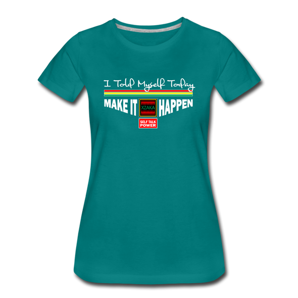 XZAKA - Women "Make It Happen" Motivational T-Shirt - W2131 - teal