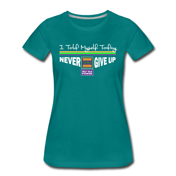 XZAKA - Women "Never Give Up" Motivational T-Shirt - W2133 - teal