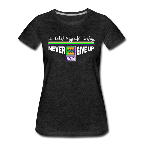 XZAKA - Women "Never Give Up" Motivational T-Shirt - W2133 - charcoal gray