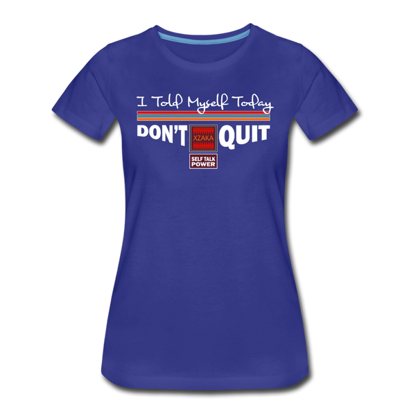 XZAKA - Women "Don't Quit" Motivational T-Shirt - W2138 - royal blue