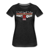 XZAKA - Women "Don't Quit" Motivational T-Shirt - W2138 - charcoal gray