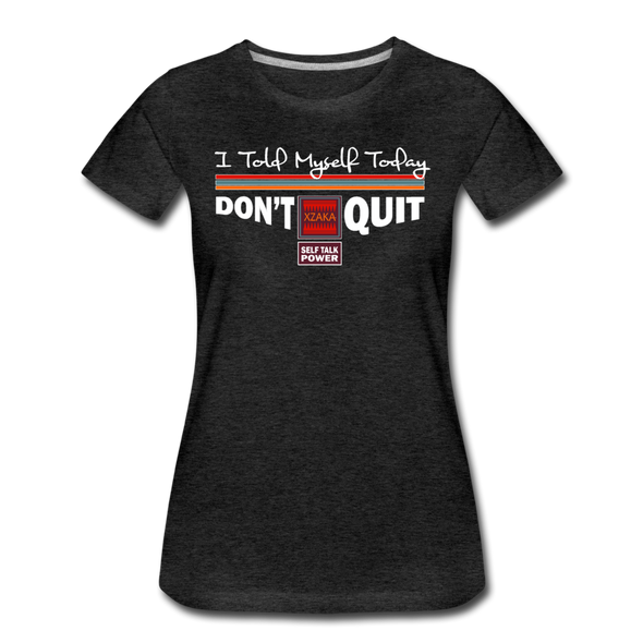 XZAKA - Women "Don't Quit" Motivational T-Shirt - W2138 - charcoal gray