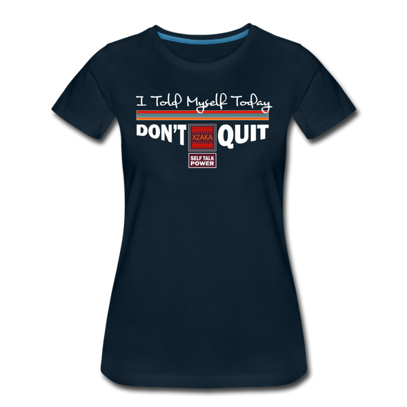 XZAKA - Women "Don't Quit" Motivational T-Shirt - W2138 - deep navy