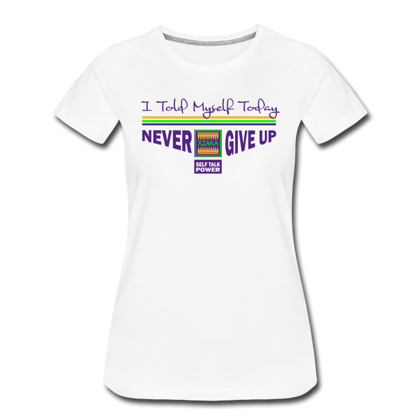 XZAKA - Women "Never Give Up" Motivational T-Shirt - W2134 - white