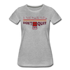 XZAKA - Women "Don''t Quit" Motivational T-Shirt - W2137 - heather gray