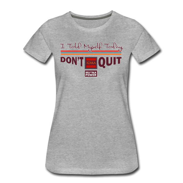 XZAKA - Women "Don''t Quit" Motivational T-Shirt - W2137 - heather gray