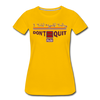 XZAKA - Women "Don''t Quit" Motivational T-Shirt - W2137 - sun yellow