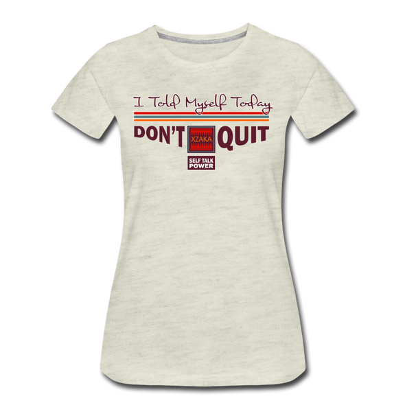 XZAKA - Women "Don''t Quit" Motivational T-Shirt - W2137 - heather oatmeal