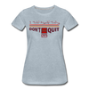 XZAKA - Women "Don''t Quit" Motivational T-Shirt - W2137 - heather ice blue