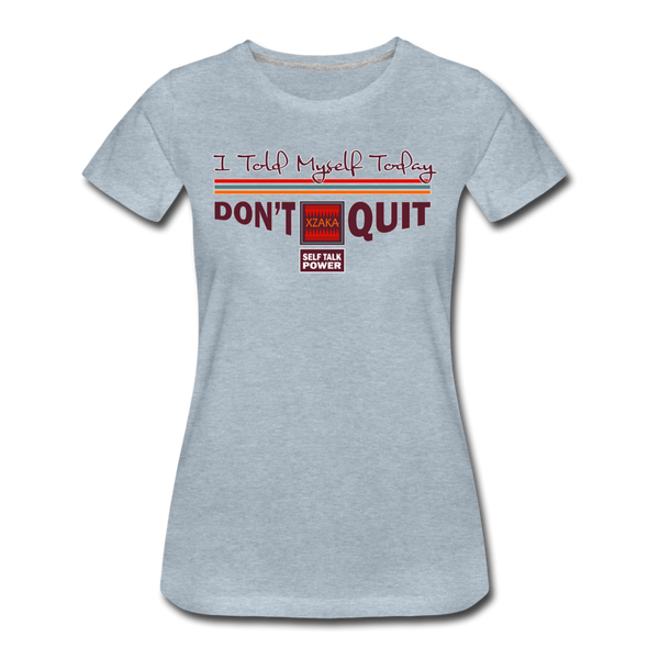 XZAKA - Women "Don''t Quit" Motivational T-Shirt - W2137 - heather ice blue