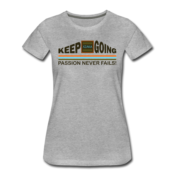 XZAKA - Women "Passion Never Fails" Motivational T-Shirt - W2273 - heather gray