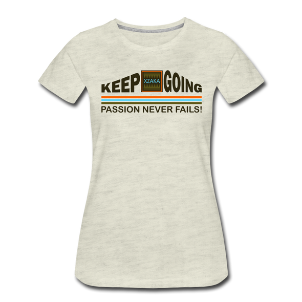 XZAKA - Women "Passion Never Fails" Motivational T-Shirt - W2273 - heather oatmeal