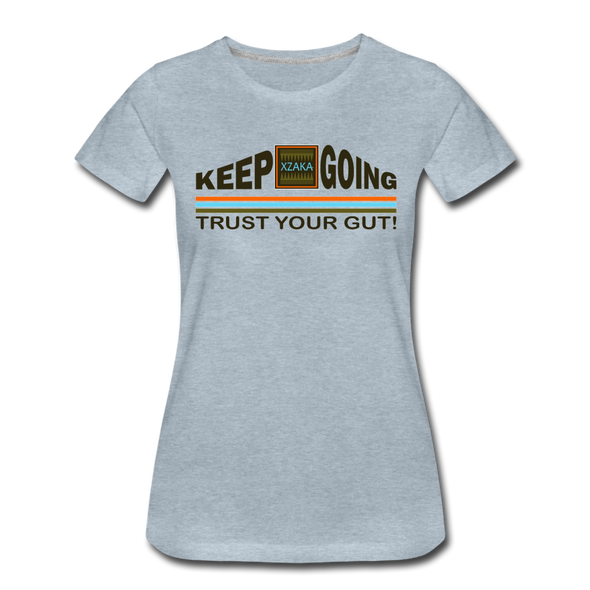 XZAKA - Women "Trust Your Gut" Motivational T-Shirt - W2274 - heather ice blue