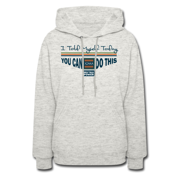 XZAKA Women "You Can Do This" Motivational Hoodie - W1443 - heather oatmeal