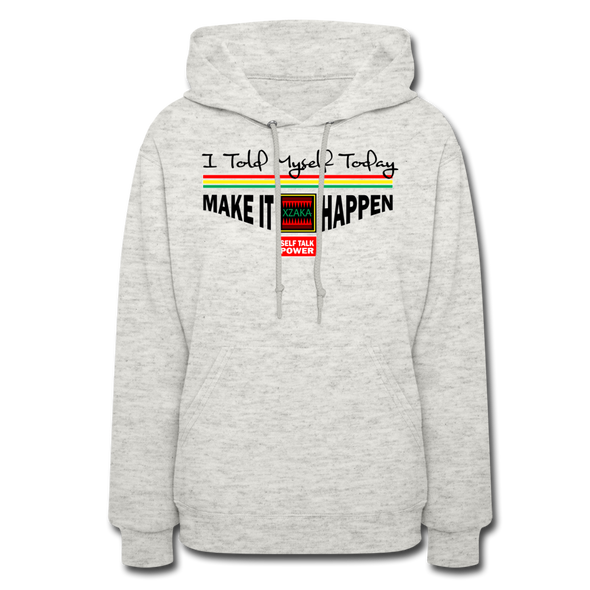 XZAKA Women "Make it Happen" Motivational Hoodie - W1445 - heather oatmeal