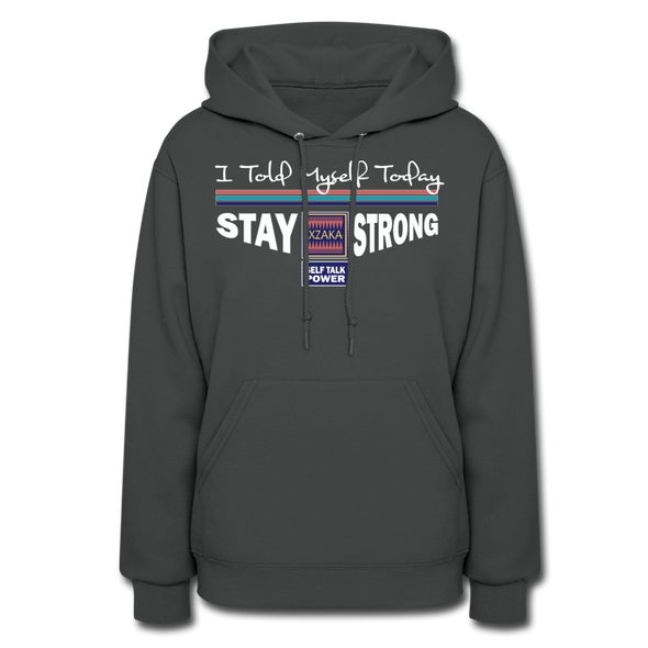 XZAKA Women "Stay Strong" Motivational Hoodie - W1448 - asphalt