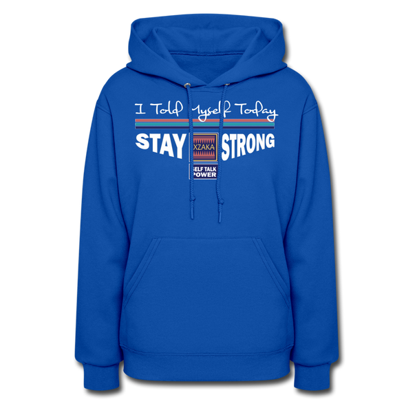 XZAKA Women "Stay Strong" Motivational Hoodie - W1448 - royal blue