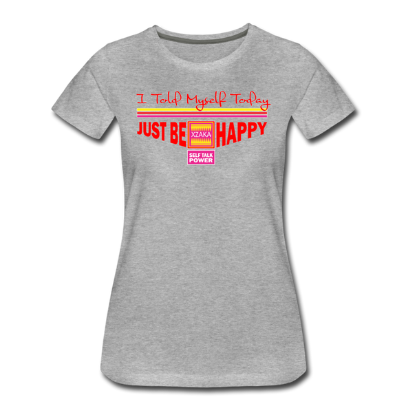 XZAKA - Women "Just Be Happy" Motivational T-Shirt - W2281 - heather gray