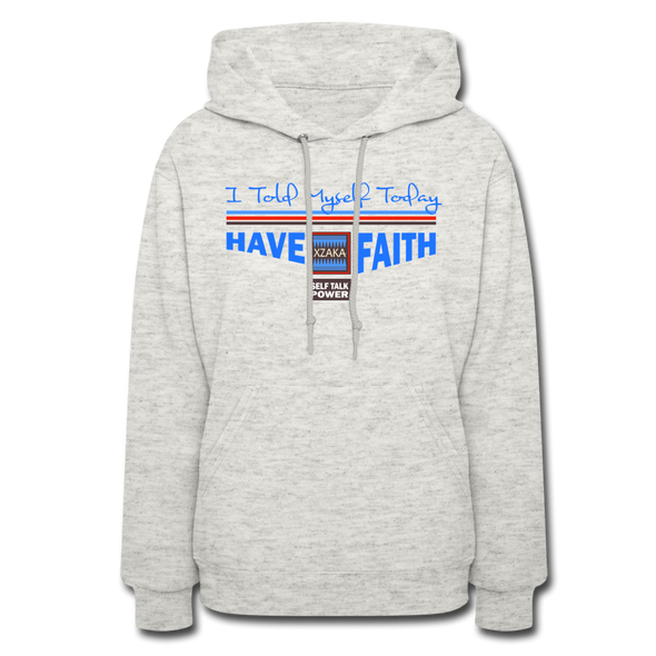 XZAKA Women "Have Faith" Motivational Hoodie - W1460 - heather oatmeal